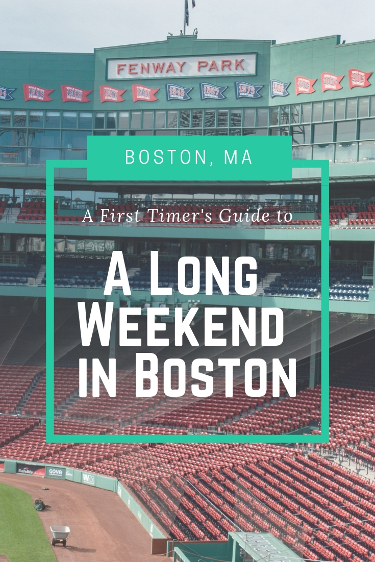 A First Timer's Guide to a Long Weekend in Boston - Pinterest Pin